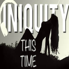 This Time - Iniquity Rhymes