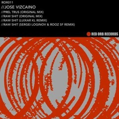 Jose Vizcaino - Raw Shit (Sergei Loginov & Rooz - SF Remix)