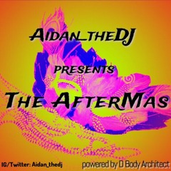 AIDAN THE DJ presents THE AFTERMAS