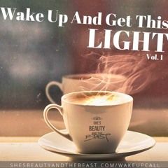 Wake Up And Get This Light!