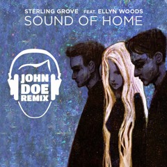 Sterling Grove - Sound Of Home (John Doe Remix)