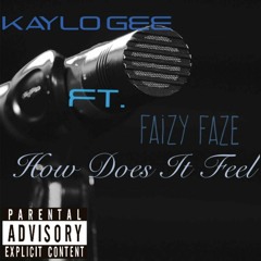 How Does It Feel Ft. Faizy Faze