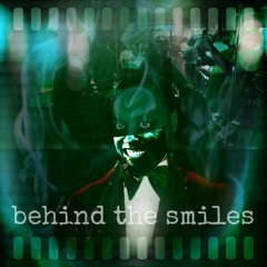 Behind The Smiles (prod. x Chris Prythm)