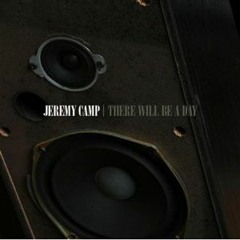 There Will Be A Day ~ (Cover) ~ Jeremy Camp