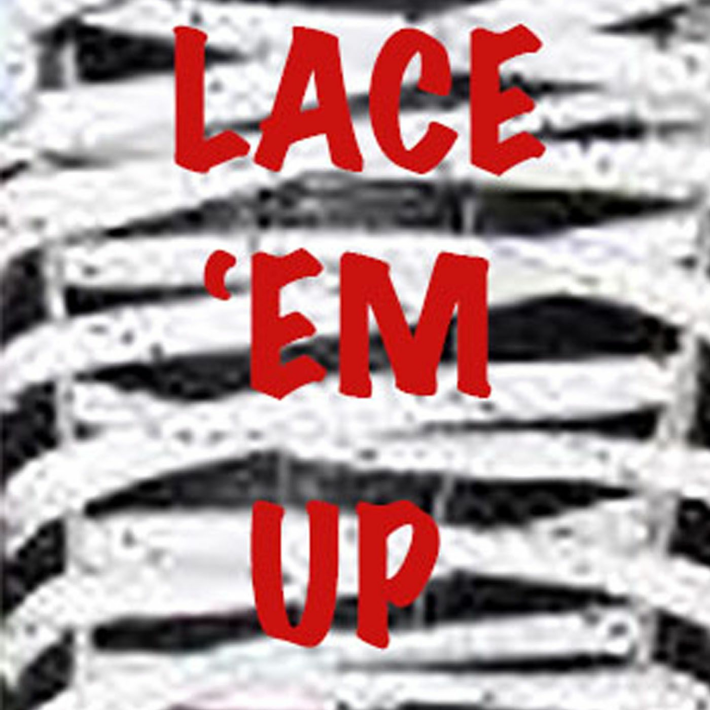 Lace Em Up