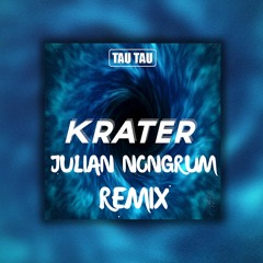 Krater (Julian Nongrum Remix)