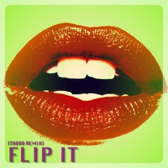 Flip It (Taboo Remix)