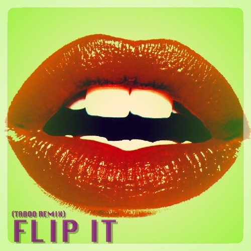 Flip It (Taboo Remix)