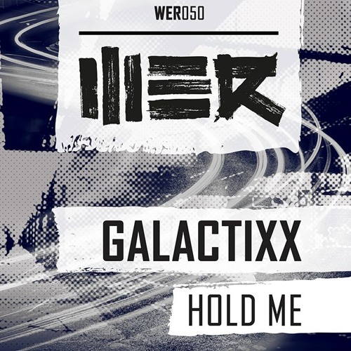 Galactixx - Hold Me (WE R Music)