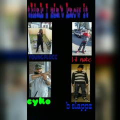 young flacc - think i aint know it ft (bmg )  b-slappz , lil nate , cyko