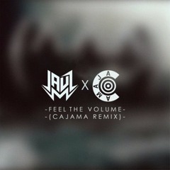 JAUZ - Feel The Volume (Cajama Remix)