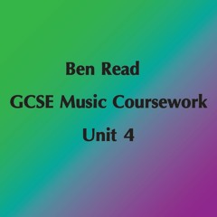 GCSE Music Coursework Unit 4