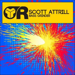 Scott Attrill - Bass Grinder (Original Mix) [Riot Recordings]