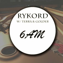 6am w/ Golder & Terra
