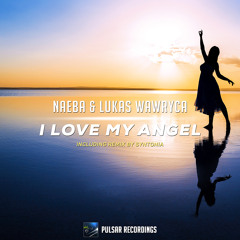 Naeba & Lukas Wawryca - I Love My Angel (Syntonia Remix)