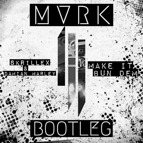 BUN DEM ( MVRK B00TYY ) // CLICK BUY FOR FREE DL