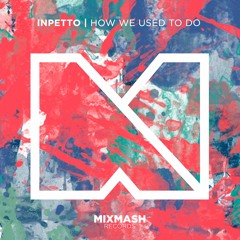 Inpetto - How We Used To Do [Out Now]