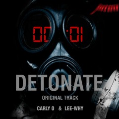 Detonate Original Mix - Carly O & Lee-why