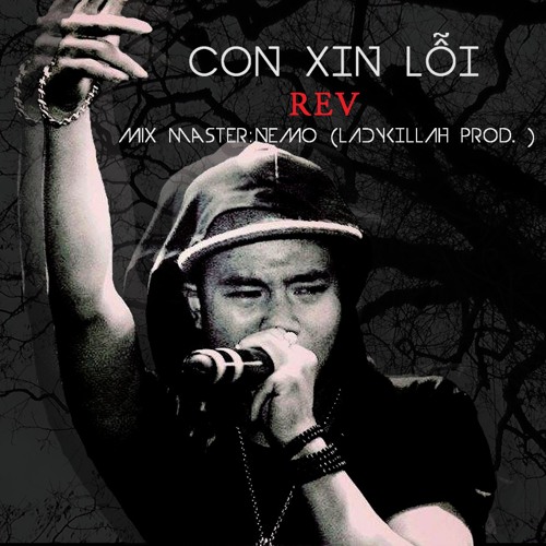 CON XIN LỖI - R.E.V ( Next - G LadyKillah )