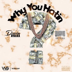 Why You Hatin Ft. Quavo