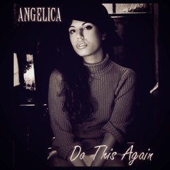 Do This Again - Angelica Sisera //  Remix by TwoPoints