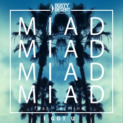 MIAD feat. Jazmine - I Got U (Extended Mix)