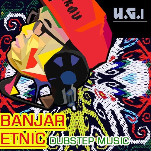 BANJAR ETNIC Dubstep Remix