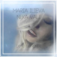 Maria Ilieva - Neka Vali (DiMO (BG) Club Mix)