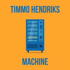 Timmo Hendriks - Machine