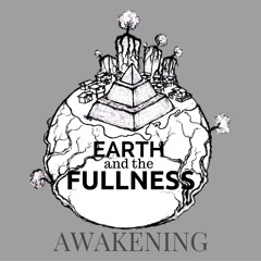 Awakening - Earth And The Fullness
