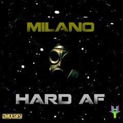 Milano - Hard AF