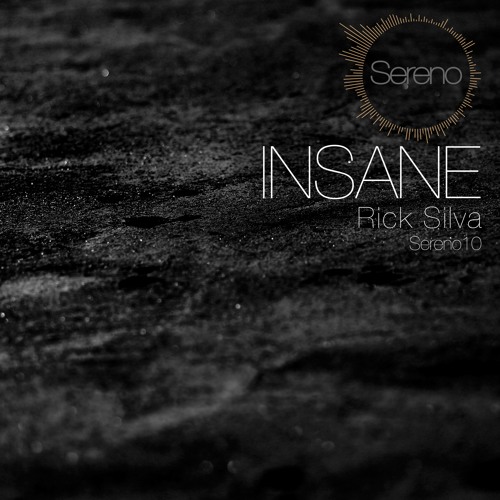 Sereno10 : Rick Silva - Insane (Original Mix)