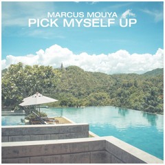 Marcus Mouya - Pick Myself Up [Listen On Spotify]