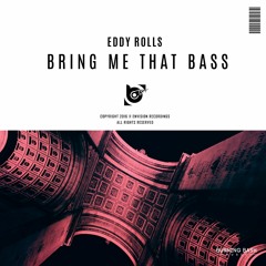 Eddy Rolls - Bring Me That Bass