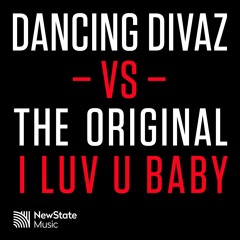 Dancing Divaz Vs The Original - I Luv U Baby (Radio Edit)