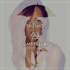 Umbrella (Trismiq Remix)
