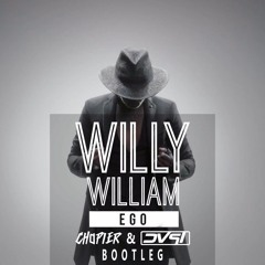 WILLY WILLIAM - Ego ( Chopier & DVST Bootleg)