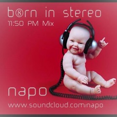 Born In Stereo - 11:50 PM Mix - 09/03/16
