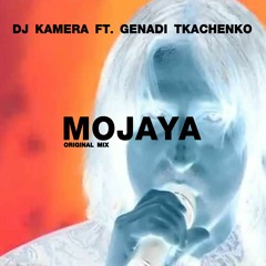 Dj Kamera Ft. Genadi Tkachenko - Mojaya (Original Mix)