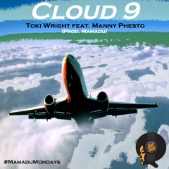 Cloud 9 - Toki Wright feat. Manny Phesto (Prod. Mamadu)