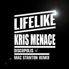 Lifelike & Kris Menace - Discopolis - (Mac Stanton Remix)