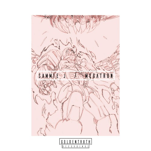 Sammie J Stream Sammie J - Megatron (Dirty Mix) by Golden Truth Recordings