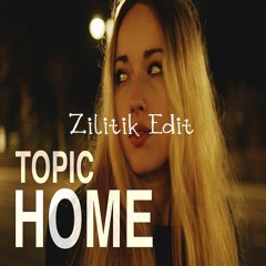 Topic Feat. Nico Santos - Home (Zilitik Club Mix)