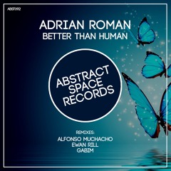 Adrian Roman - Better Than Human (GabiM Escapism Remix) -preview-