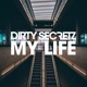 on Dirty Secretz - My Life (Original mix) *FREE DOWNLOAD*