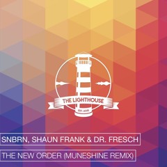SNBRN, Shaun Frank & Dr. Fresch - The New Order (Muneshine Remix)[Free Download]