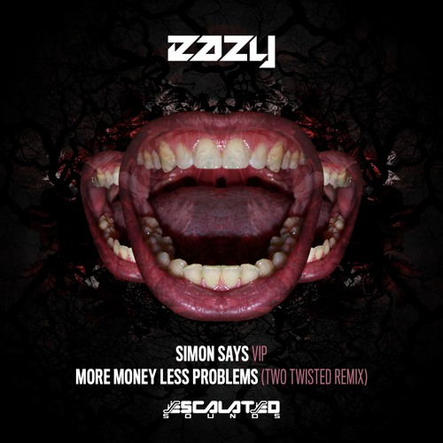 Eazy - Simon Says VIP & Eazy - More Money Less Problems (Two Twisted Remix) OUT NOW