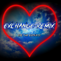 Exchange Remix (Jae The Lyoness)