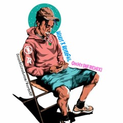 Oh My (NF Remix)