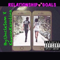 Relationship Goals By:UncleSam X KawonKarolina